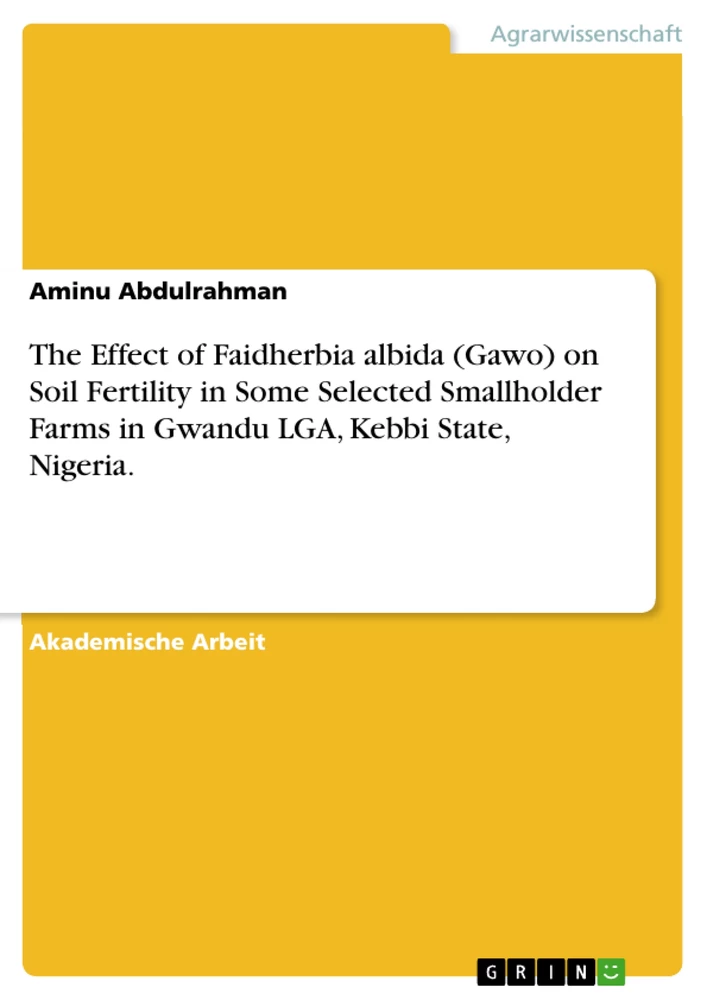 Titel: The Effect of Faidherbia albida (Gawo) on Soil Fertility in Some Selected Smallholder Farms in Gwandu LGA, Kebbi State, Nigeria.