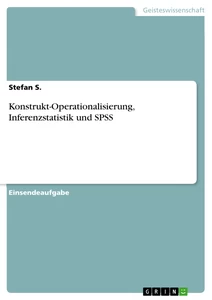 Titre: Konstrukt-Operationalisierung, Inferenzstatistik und SPSS