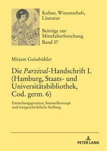 Titel: Die «Parzival»-Handschrift L (Hamburg, Staats- und Universitätsbibliothek, Cod. germ. 6)