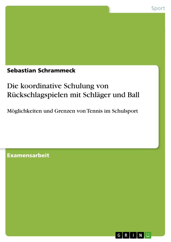 Titel: Die koordinative Schulung von Rückschlagspielen mit Schläger und Ball