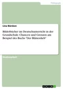Titel: Bilderbücher im Deutschunterricht in der Grundschule. Chancen und Grenzen am Beispiel des Buchs "Der Blätterdieb"