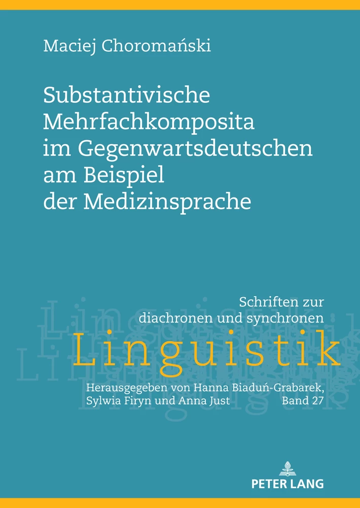 Titel: Substantivische Mehrfachkomposita im Gegenwartsdeutschen am Beispiel der Medizinsprache 
