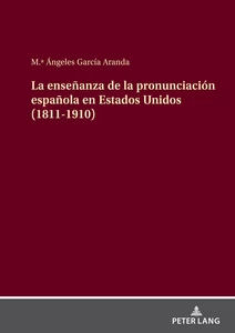 Title: La enseñanza de la pronunciación española en Estados Unidos (1811-1910)