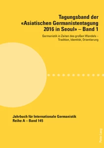 Titel: Tagungsband der «Asiatischen Germanistentagung 2016 in Seoul» – Band 1