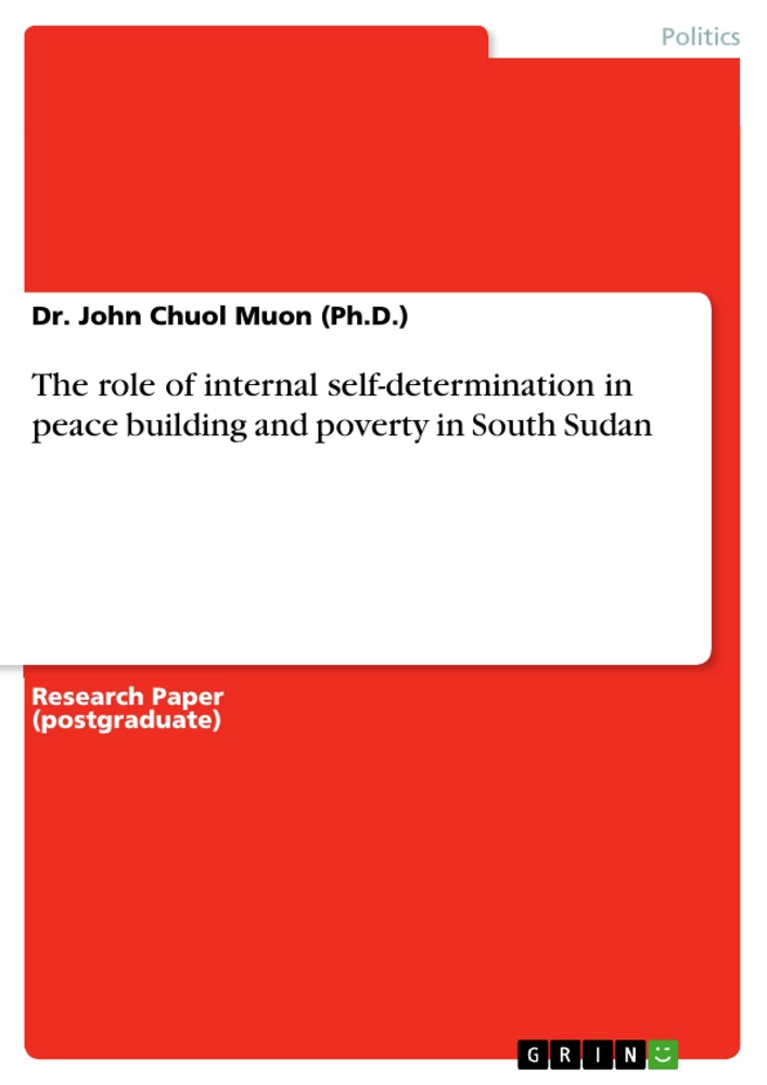 Titel: The role of internal self-determination in peace building and poverty in South Sudan