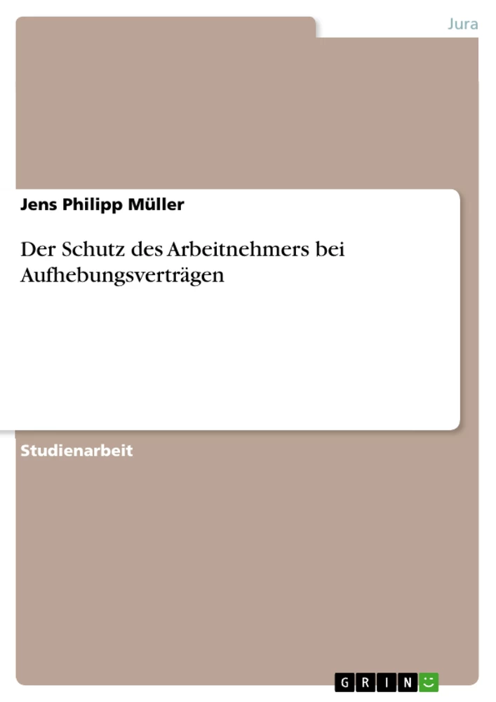 Titre: Der Schutz des Arbeitnehmers bei Aufhebungsverträgen