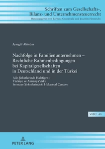 Titel: Nachfolge in Familienunternehmen – Rechtliche Rahmenbedingungen bei Kapitalgesellschaften in Deutschland und in der Türkei