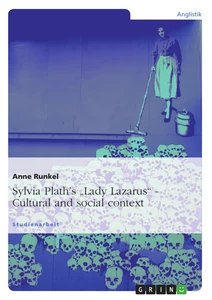 Title: Sylvia Plath’s „Lady Lazarus“. Cultural and social context