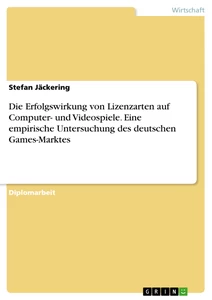 Title: Die Erfolgswirkung von Lizenzarten  auf Computer- und Videospiele. Eine empirische Untersuchung des deutschen Games-Marktes
