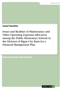 Titel: Issues and Realities of Maintenance and Other Operating Expenses Allocation among the Public Elementary Schools in the Division of Iligan City. Basis for a Financial Management Plan