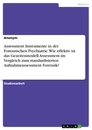 Título: Assessment Instrumente in der Forensischen Psychiatrie. Wie effektiv ist das Gezeitenmodell Assessment im Vergleich zum standardisierten Aufnahmeassessment Forensik?