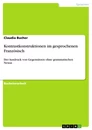 Titel: Kontrastkonstruktionen im gesprochenen Französisch