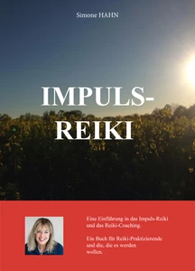 Titel: IMPULS REIKI – Eine Einführung in das Impuls-Reiki und das Reiki-Coaching