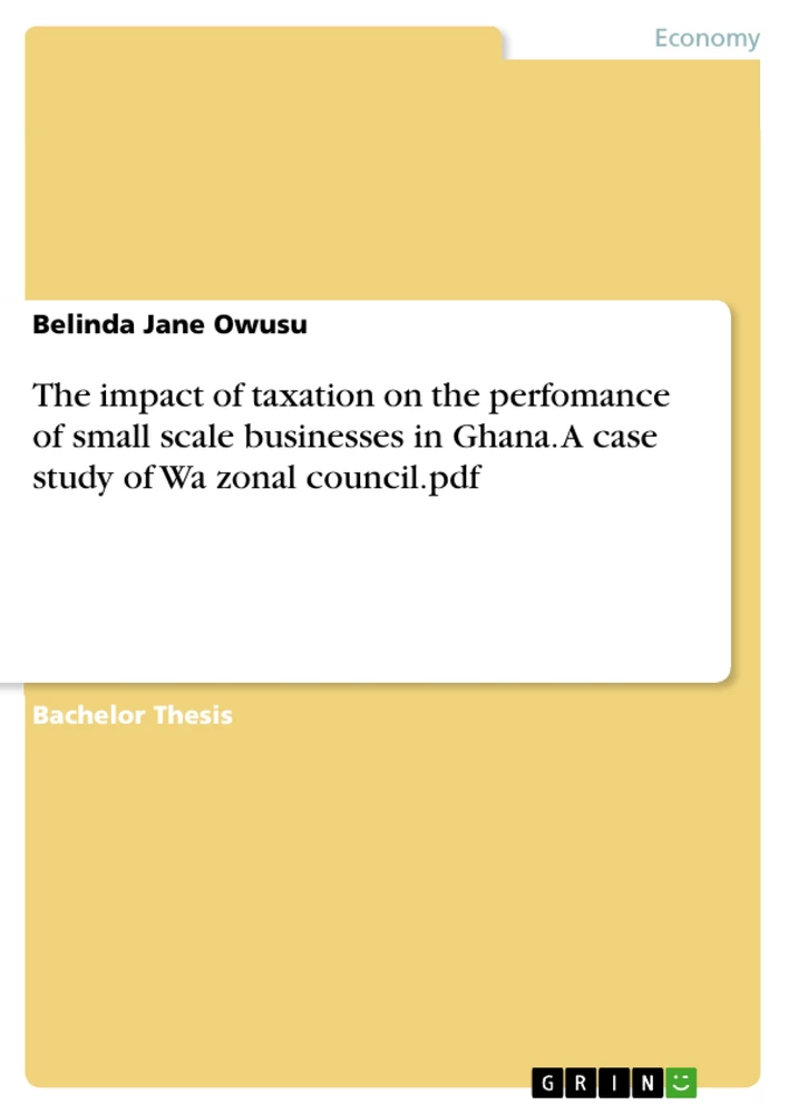 Titel: The impact of taxation on the performance of small scale businesses in Ghana. A case study of Wa zonal council