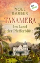 Titel: Tanamera - Im Land der Pfefferblüte