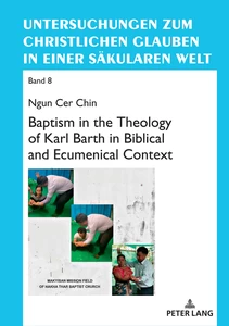 Title: Baptism in the Theology of Karl Barth in Biblical and Ecumenical Context