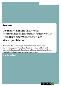 Titre: Die Informationstheorie als Grundlage einer Wissenschaft der Medienproduktion