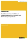 Title: Das Phänomen Land Grabbing in Entwicklungsländern. Landraub oder Entwicklungsmöglichkeit?