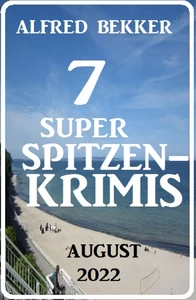 Titel: 7 Super Spitzenkrimis August 2022