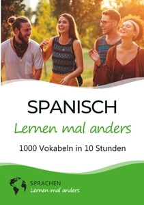 Titel: Spanisch lernen mal anders - 1000 Vokabeln in 10 Stunden