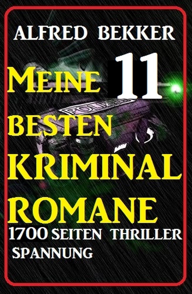 Titel: Meine 11 besten Kriminalromane - 1700 Seiten Thriller Spannung