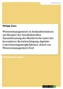 Titel: Wissensmanagement in Auslandseinsätzen am Beispiel der Interkulturellen Einsatzberatung der Bundeswehr unter der besonderen Berücksichtigung digitaler Unterstützungsmöglichkeiten durch ein Wissensmanagement-Tool