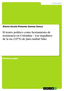 Título: El teatro político como herramienta de resistencia en Colombia. "Los inquilinos de la ira" (1975) de Jairo Aníbal Niño
