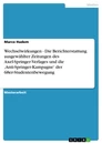 Title: Wechselwirkungen - Die Berichterstattung ausgewählter Zeitungen des Axel-Springer-Verlages und die ‚Anti-Springer-Kampagne‘ der 68er-Studentenbewegung
