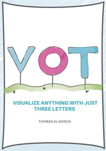 Titel: VOT - Visualize anything with just three letters