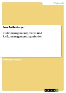 Titre: Risikomanagementprozess und Risikomanagementorganisation