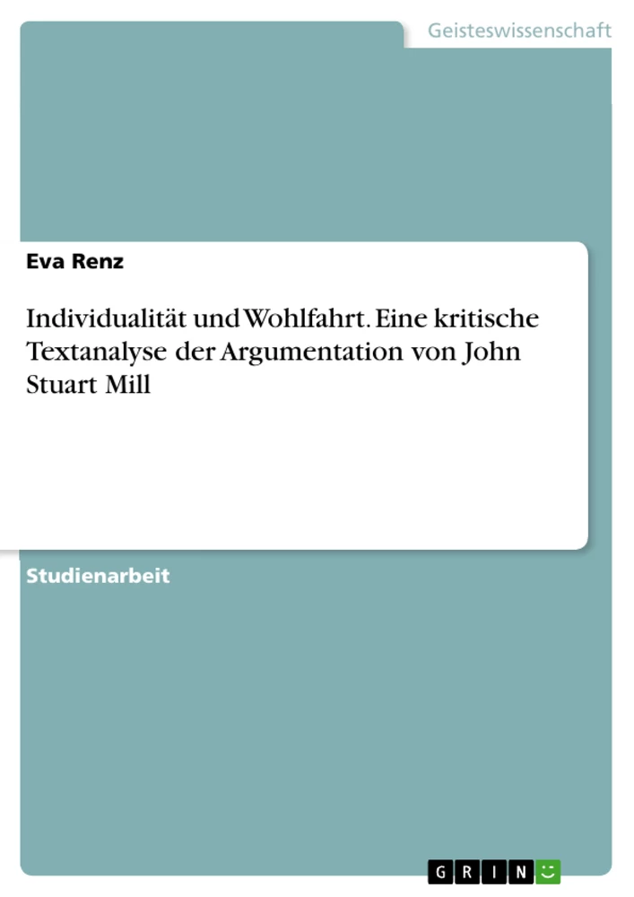 Título: Individualität und Wohlfahrt. Eine kritische Textanalyse der Argumentation von John Stuart Mill