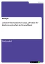 Titel: Lebensweltorientierte Soziale Arbeit in der Kinderhospizarbeit in Deutschland