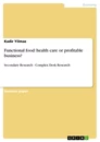Titre: Functional food: health care or profitable business?