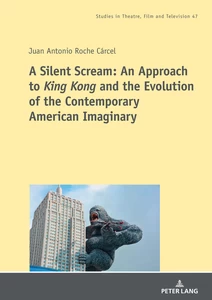 Title: A Silent Scream: An Approach to «King Kong» and the Evolution of the Contemporary American Imaginary