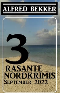 Titel: 3 Rasante Nordkrimis September 2022