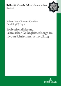 Titel: Professionalisierung islamischer Gefängnisseelsorge im niedersächsischen Justizvollzug