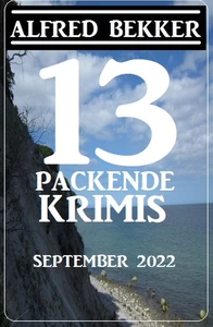 Titel: 13 Packende Krimis September 2022