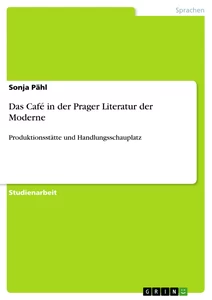 Titel: Das Café in der Prager Literatur der Moderne 