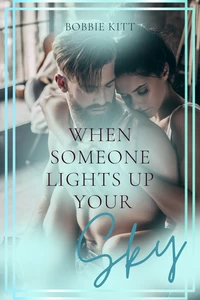 Titel: When Someone Lights Up Your Sky