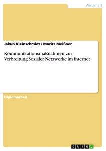 Titel: Kommunikationsmaßnahmen zur Verbreitung Sozialer Netzwerke im Internet