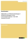 Titel: Fallstudien zu Fehlentscheidungen / Fehlentwicklungen in der Unternehmenspraxis - Der Fall DaimlerChrysler