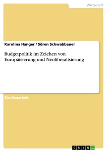 Titel: Budgetpolitik im Zeichen von Europäisierung und Neoliberalisierung