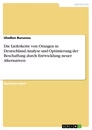Title: Die Lieferkette von Orangen in Deutschland. Analyse und Optimierung der Beschaffung durch Entwicklung neuer Alternativen