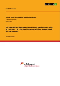 Título: Die Geschäftsordnungsautonomie des Bundestages nach Art. 40 Abs. 1 S. 2 GG. Zur binnenrechtlichen Souveränität des Parlaments