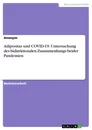Título: Adipositas und COVID-19. Untersuchung des bidirektionalen Zusammenhangs beider Pandemien