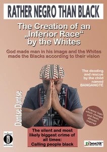 Titel: Mieux vaut être nègre que noir : la création d'une « race inférieure » par les Blancs