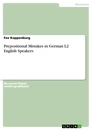 Titel: Prepositional Mistakes in German L2 English Speakers