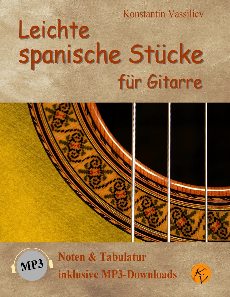 Titel: Leichte spanische Stücke für Gitarre: Noten & Tabulatur, inklusive MP3-Downloads (deutsche Ausgabe).