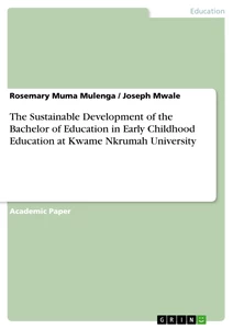 Titel: The Sustainable Development of the Bachelor of Education in Early Childhood Education at Kwame Nkrumah University