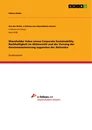 Titel: Shareholder Value versus Corporate Sustainability. Nachhaltigkeit im Aktienrecht und der Vorrang der Gewinnmaximierung zugunsten der Aktionäre